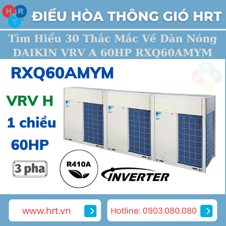 Dàn nóng DAIKIN VRV A 60HP RXQ60AMYM là một sản phẩm công nghệ tiên tiến của hãng Daikin, một thương hiệu uy tín đến từ Nhật Bản. Sản phẩm này thuộc dòng VRV A Tiêu Chuẩn (1 chiều Inverter), được sử dụng rộng rãi trong hệ thống HVAC (Heating, Ventilation, and Air Conditioning). Dưới đây là 30 thắc mắc phổ biến về sản phẩm này: